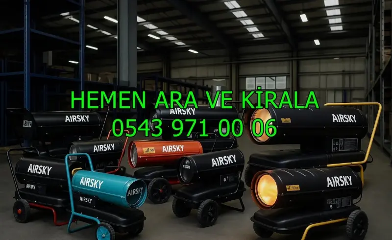 Kiralık Mazotlu Isımak Isıtıcı Kiralama Adana Kozan