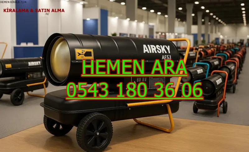 Kiralık Mazotlu Isımak Isıtıcı Kiralama Adana Yumurtalık