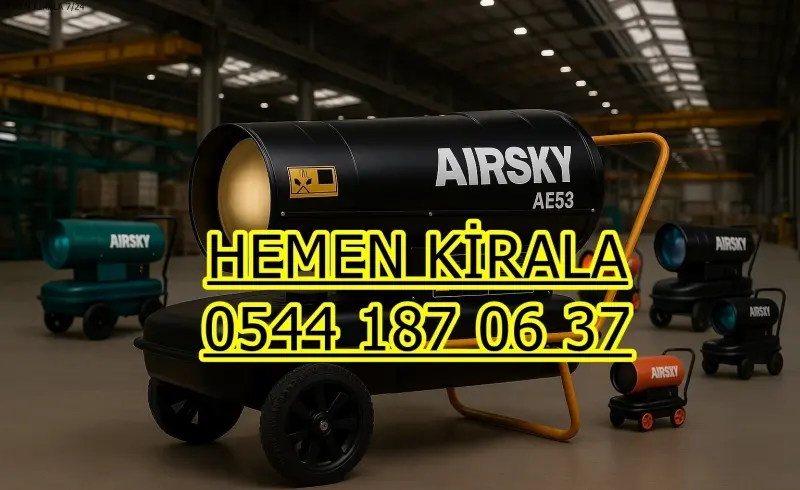 Kiralık Mazotlu Isımak Isıtıcı Kiralama Ankara Elmadağ