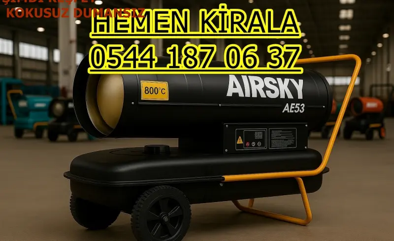 Kiralık Mazotlu Isımak Isıtıcı Kiralama Ankara Polatlı