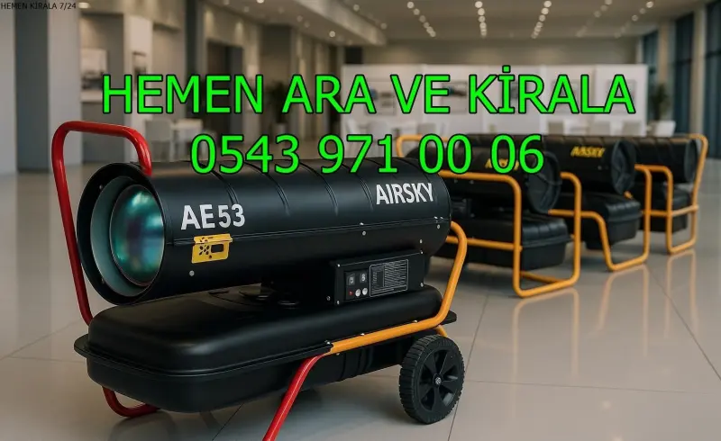 Kiralık Mazotlu Isımak Isıtıcı Kiralama Antalya Finike