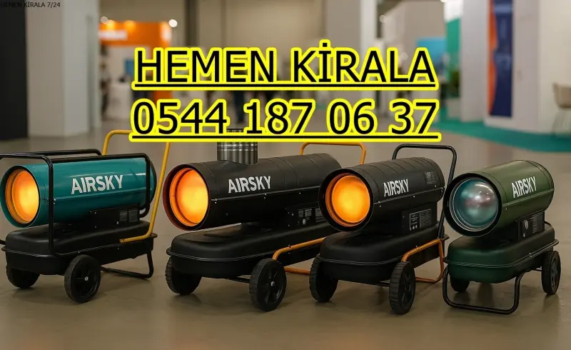 Kiralık Mazotlu Isımak Isıtıcı Kiralama Antalya Gazipaşa