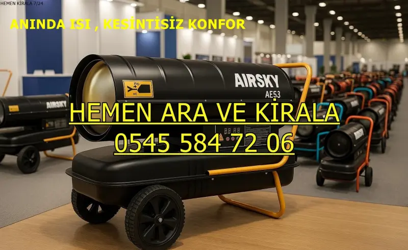 Kiralık Mazotlu Isımak Isıtıcı Kiralama Antalya Muratpaşa