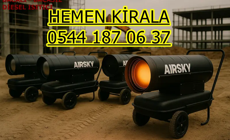 Kiralık Mazotlu Isımak Isıtıcı Kiralama Balıkesir Edremit