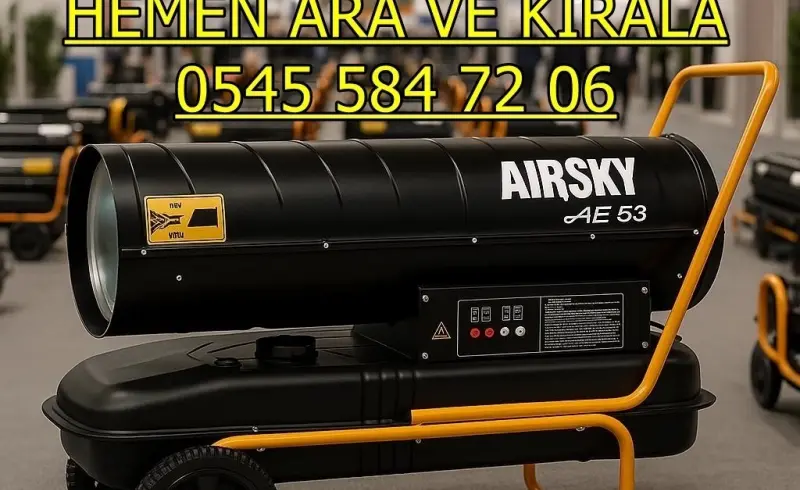 Kiralık Mazotlu Isımak Isıtıcı Kiralama Eskişehir Mihalıççık