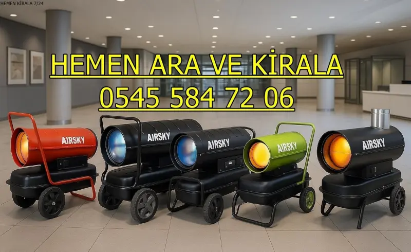 Kiralık Mazotlu Isımak Isıtıcı Kiralama Hatay İskenderun