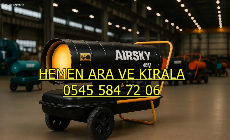 Kiralık Mazotlu Isımak Isıtıcı Kiralama İstanbul Ataşehir