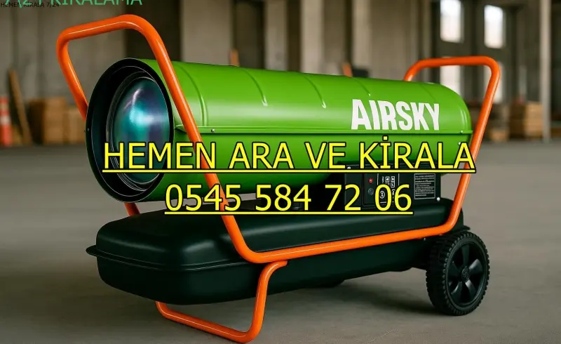 Kiralık Mazotlu Isımak Isıtıcı Kiralama İstanbul Esenler