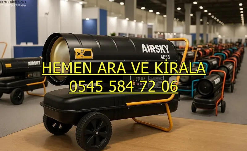 Kiralık Mazotlu Isımak Isıtıcı Kiralama İstanbul Esenyurt