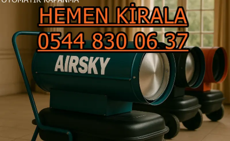 Kiralık Mazotlu Isımak Isıtıcı Kiralama İstanbul Kartal