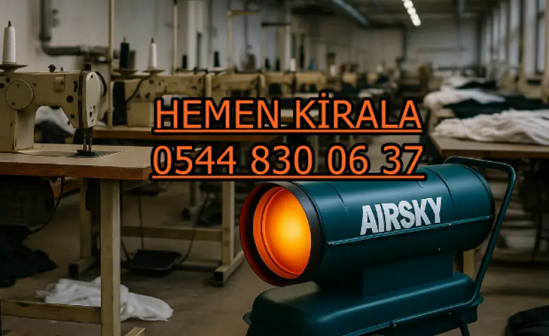 Kiralık Mazotlu Isımak Isıtıcı Kiralama İstanbul Pendik