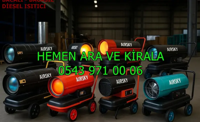 Kiralık Mazotlu Isımak Isıtıcı Kiralama İstanbul Tuzla