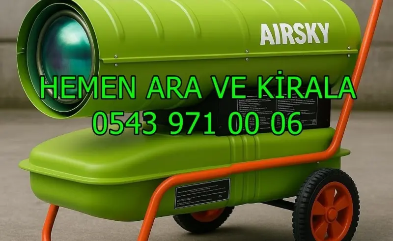 Kiralık Mazotlu Isımak Isıtıcı Kiralama İzmir Ödemiş