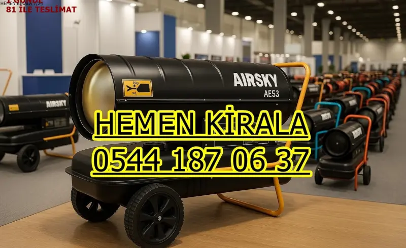 Kiralık Mazotlu Isımak Isıtıcı Kiralama İzmir Seferihisar