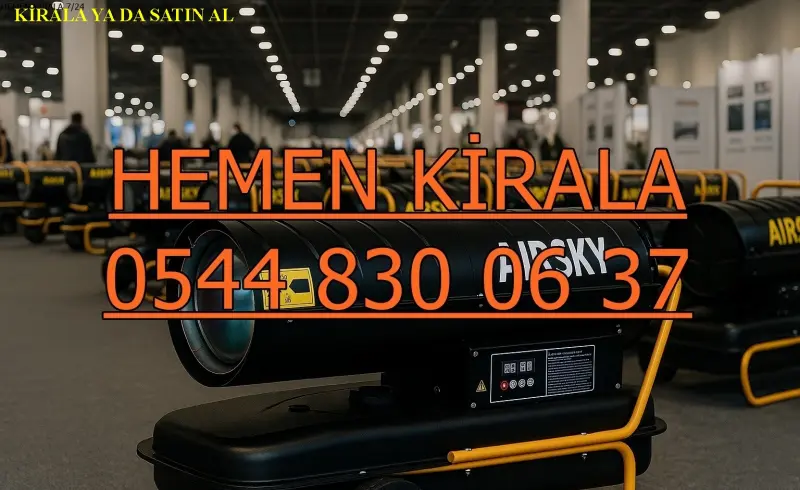 Kiralık Mazotlu Isımak Isıtıcı Kiralama Konya Akşehir