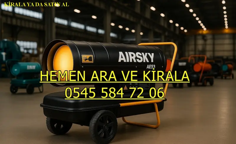 Kiralık Mazotlu Isımak Isıtıcı Kiralama Konya Cihanbeyli