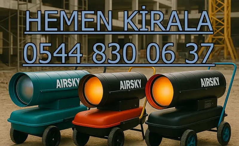 Kiralık Mazotlu Isımak Isıtıcı Kiralama Konya Karatay