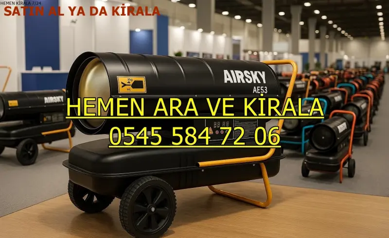 Kiralık Mazotlu Isımak Isıtıcı Kiralama Şanlıurfa Karaköprü