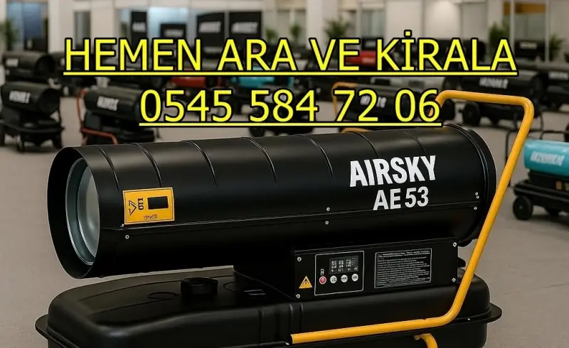 Kiralık Mazotlu Isımak Isıtıcı Kiralama Trabzon Akçaabat
